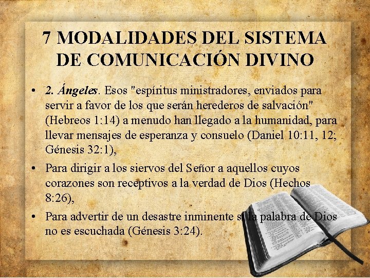 7 MODALIDADES DEL SISTEMA DE COMUNICACIÓN DIVINO • 2. Ángeles. Esos "espíritus ministradores, enviados