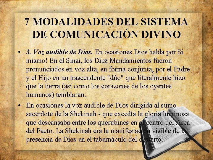 7 MODALIDADES DEL SISTEMA DE COMUNICACIÓN DIVINO • 3. Voz audible de Dios. En