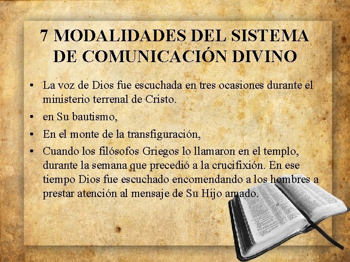 7 MODALIDADES DEL SISTEMA DE COMUNICACIÓN DIVINO • La voz de Dios fue escuchada