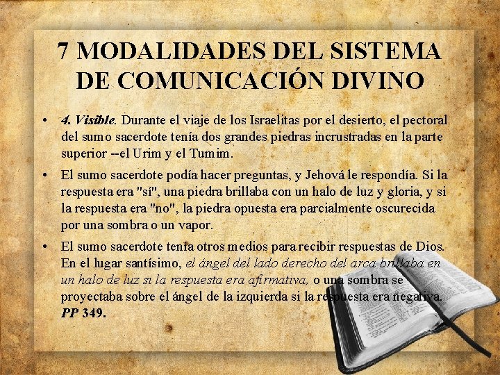7 MODALIDADES DEL SISTEMA DE COMUNICACIÓN DIVINO • 4. Visible. Durante el viaje de