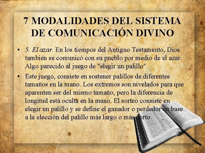 7 MODALIDADES DEL SISTEMA DE COMUNICACIÓN DIVINO • 5. El azar. En los tiempos