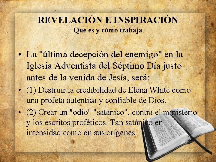 REVELACIÓN E INSPIRACIÓN Qué es y cómo trabaja • La "última decepción del enemigo"