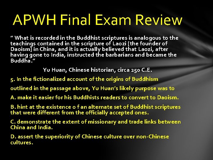 APWH Final Exam Review ” What is recorded in the Buddhist scriptures is analogous