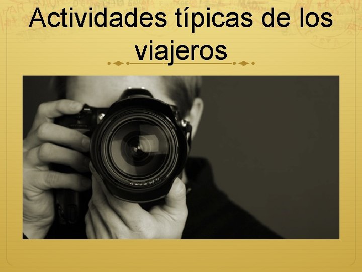 Actividades típicas de los viajeros 