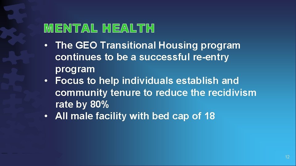 MENTAL HEALTH • The GEO Transitional Housing program continues to be a successful re-entry