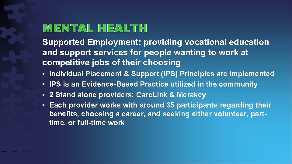 MENTAL HEALTH Supported Employment: providing vocational education and support services for people wanting to