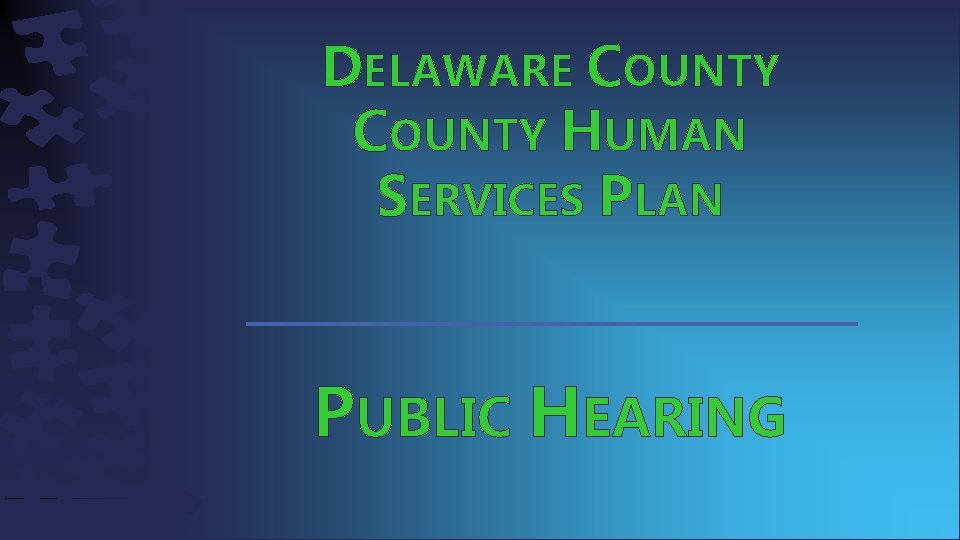 DELAWARE COUNTY HUMAN SERVICES PLAN PUBLIC HEARING 