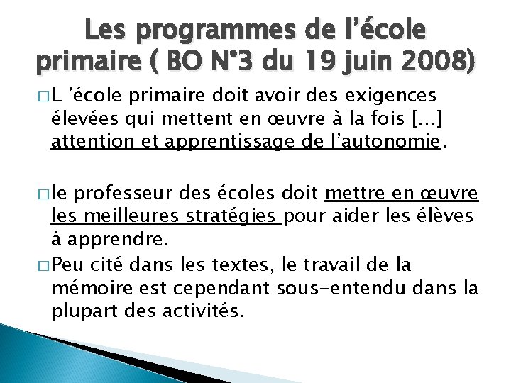 Les programmes de l’école primaire ( BO N° 3 du 19 juin 2008) �