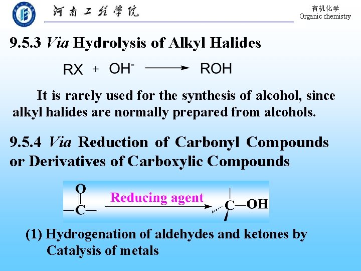 有机化学 Organic chemistry 9. 5. 3 Via Hydrolysis of Alkyl Halides It is rarely