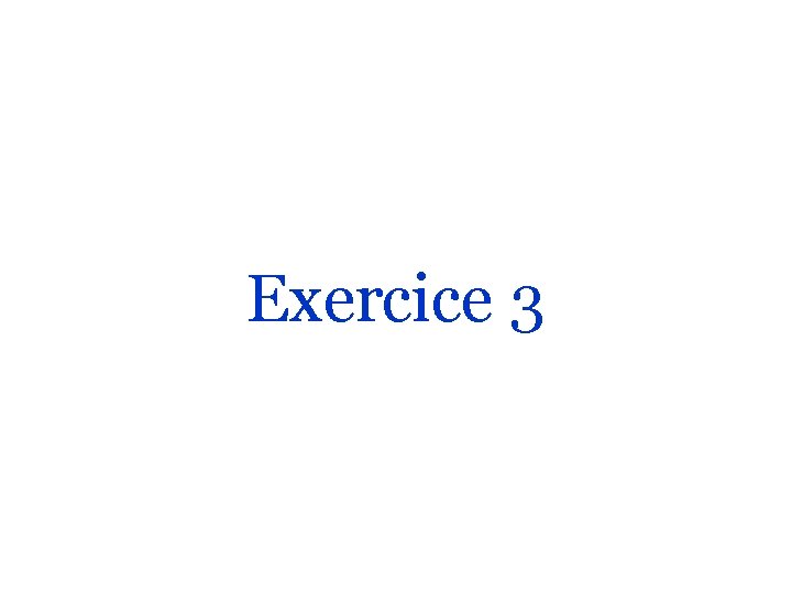 Exercice 3 