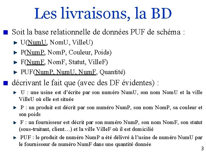 Les livraisons, la BD Soit la base relationnelle de données PUF de schéma :