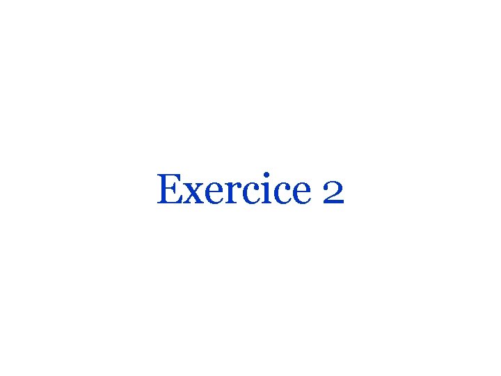 Exercice 2 