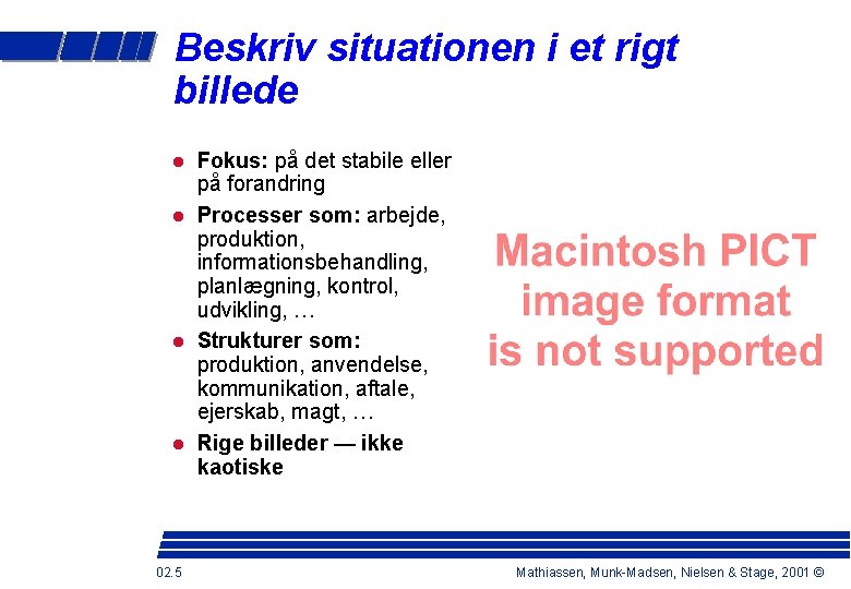 Beskriv situationen i et rigt billede 02. 5 Fokus: på det stabile eller på