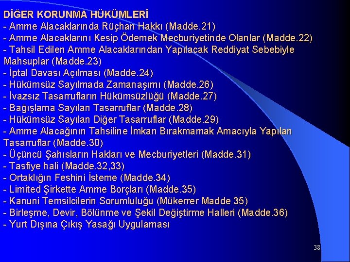 DİĞER KORUNMA HÜKÜMLERİ - Amme Alacaklarında Rüçhan Hakkı (Madde. 21) - Amme Alacaklarını Kesip