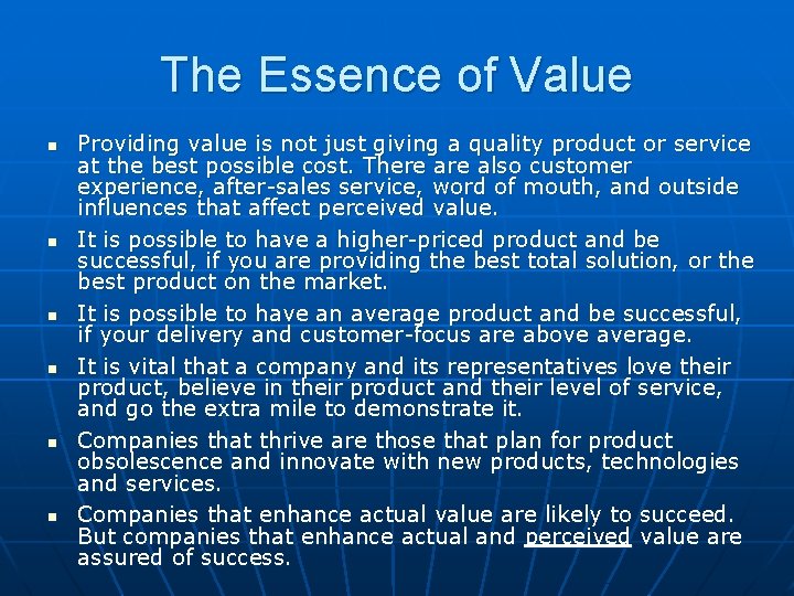 The Essence of Value n n n Providing value is not just giving a