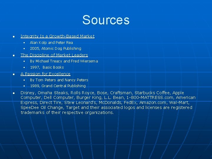 Sources n n Integrity Is a Growth-Based Market • Alan Kolp and Peter Rea