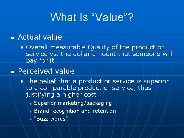 What Is “Value”? n Actual value • Overall measurable Quality of the product or