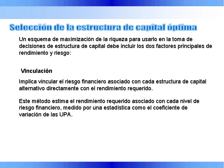 Un esquema de maximización de la riqueza para usarlo en la toma de decisiones