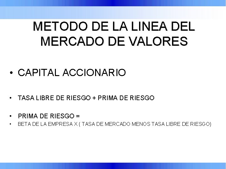 METODO DE LA LINEA DEL MERCADO DE VALORES • CAPITAL ACCIONARIO • TASA LIBRE