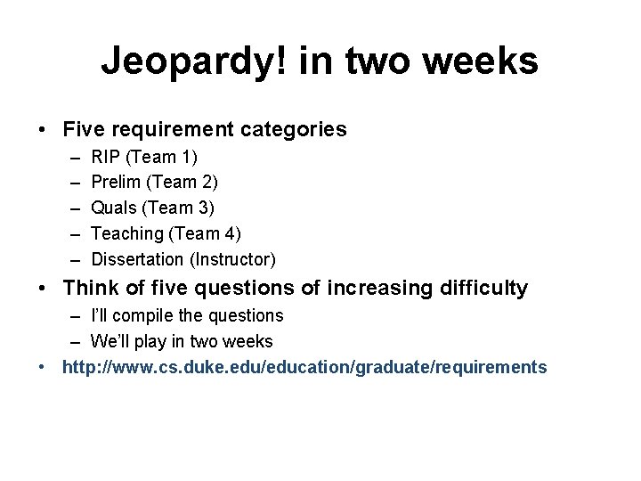 Jeopardy! in two weeks • Five requirement categories – – – RIP (Team 1) Jeopardy! in two weeks • Five requirement categories – – – RIP (Team 1)