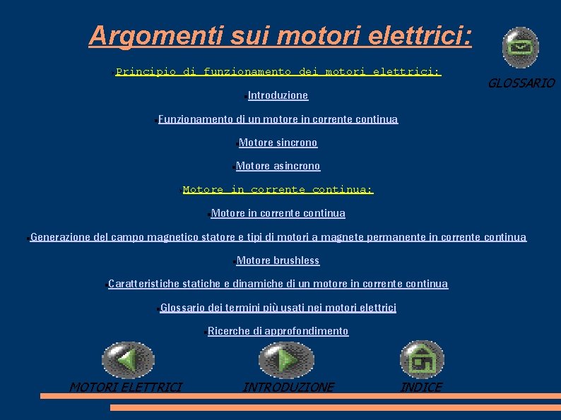 Argomenti sui motori elettrici: Principio di funzionamento dei motori elettrici: Funzionamento di un motore