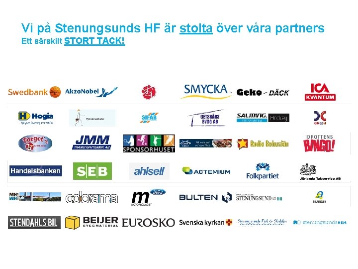 Vi på Stenungsunds HF är stolta över våra partners Ett särskilt STORT TACK! 