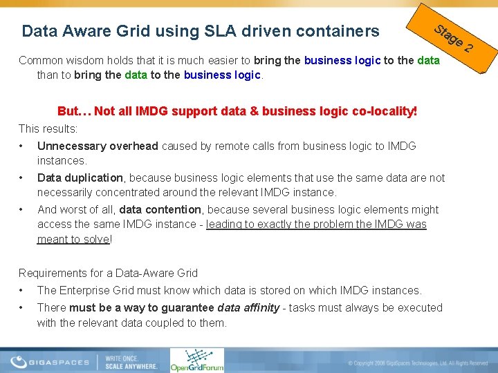 Data Aware Grid using SLA driven containers Sta ge 2 Common wisdom holds that