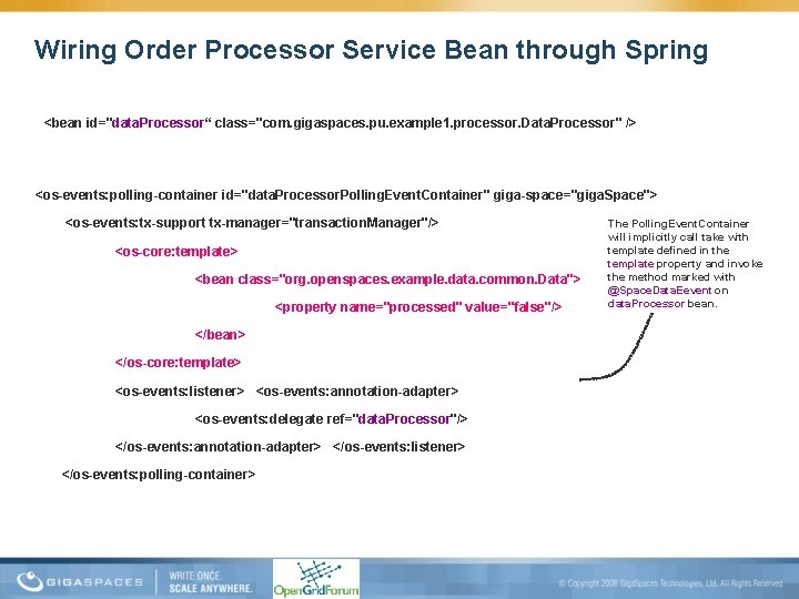 Wiring Order Processor Service Bean through Spring <bean id="data. Processor“ class="com. gigaspaces. pu. example