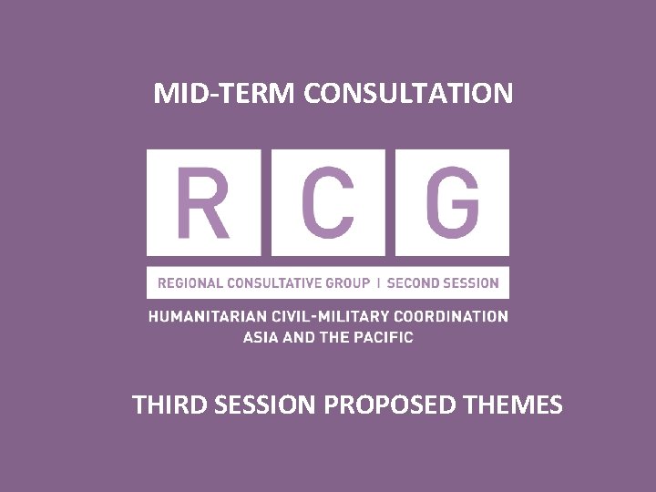 MID-TERM CONSULTATION THIRD SESSION PROPOSED THEMES 