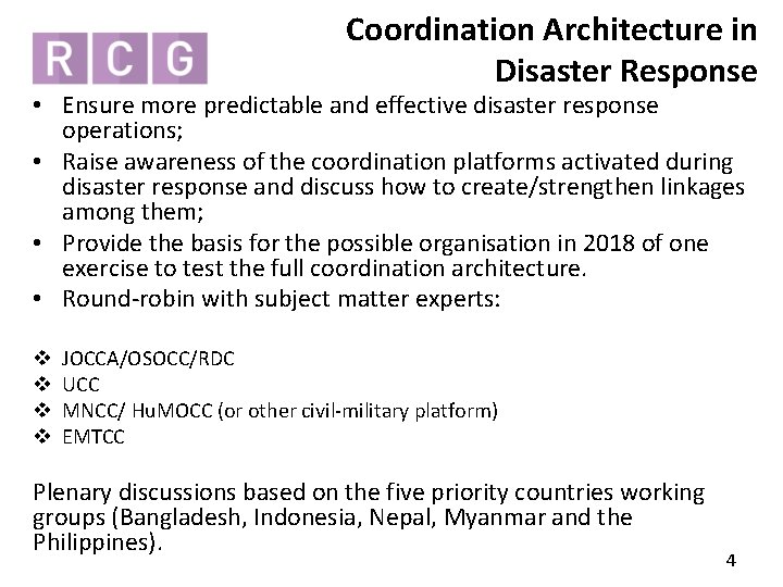 Coordination Architecture in Disaster Response • Ensure more predictable and effective disaster response operations;