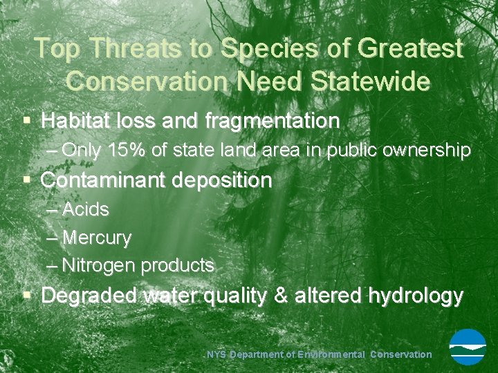 Top Threats to Species of Greatest Conservation Need Statewide § Habitat loss and fragmentation