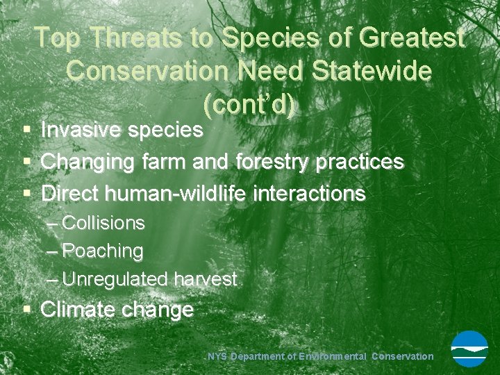 § § § Top Threats to Species of Greatest Conservation Need Statewide (cont’d) Invasive