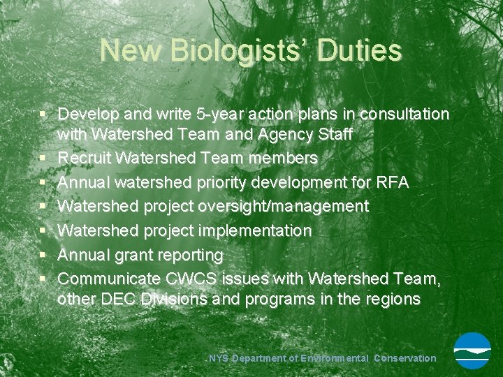 New Biologists’ Duties § Develop and write 5 -year action plans in consultation with