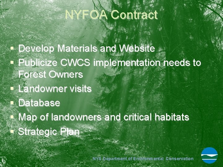 NYFOA Contract § Develop Materials and Website § Publicize CWCS implementation needs to Forest