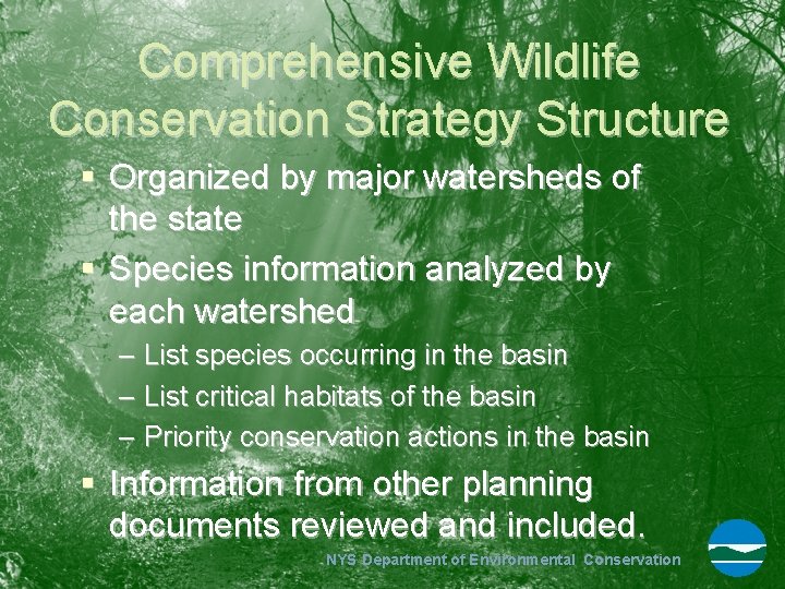 Comprehensive Wildlife Conservation Strategy Structure § Organized by major watersheds of the state §