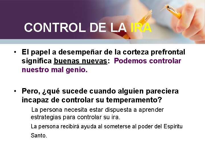 CONTROL DE LA IRA • El papel a desempeñar de la corteza prefrontal significa