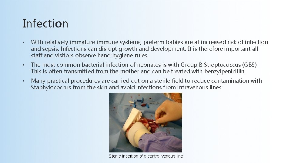 Infection • With relatively immature immune systems, preterm babies are at increased risk of