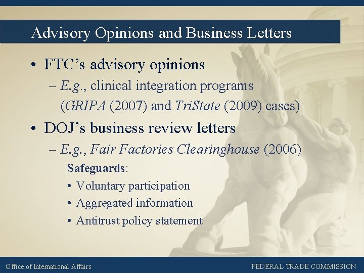 Advisory Opinions and Business Letters • FTC’s advisory opinions – E. g. , clinical