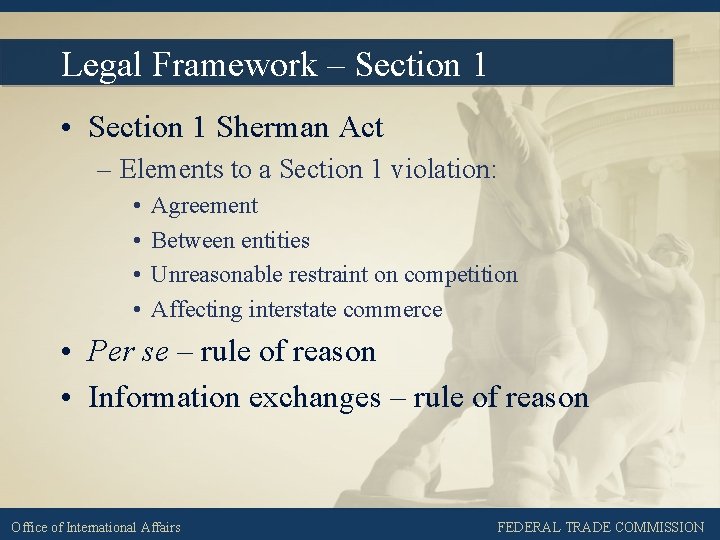 Legal Framework – Section 1 • Section 1 Sherman Act – Elements to a Legal Framework – Section 1 • Section 1 Sherman Act – Elements to a