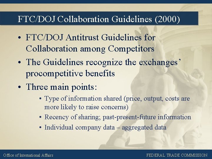 FTC/DOJ Collaboration Guidelines (2000) • FTC/DOJ Antitrust Guidelines for Collaboration among Competitors • The