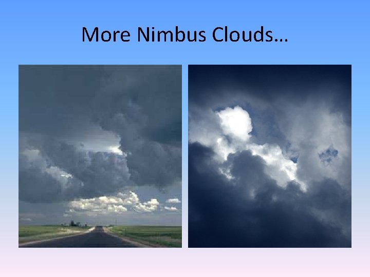 More Nimbus Clouds… 