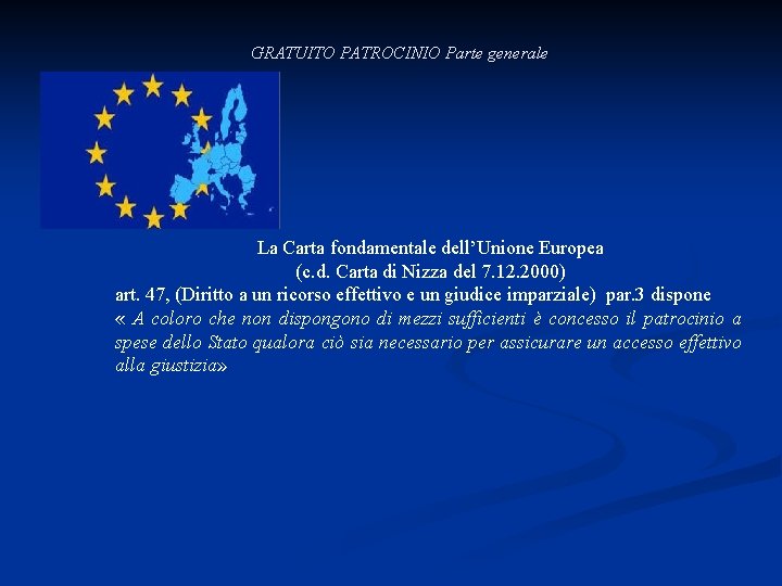 GRATUITO PATROCINIO Parte generale La Carta fondamentale dell’Unione Europea (c. d. Carta di Nizza