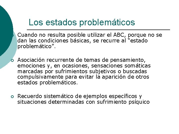 Los estados problemáticos ¡ Cuando no resulta posible utilizar el ABC, porque no se