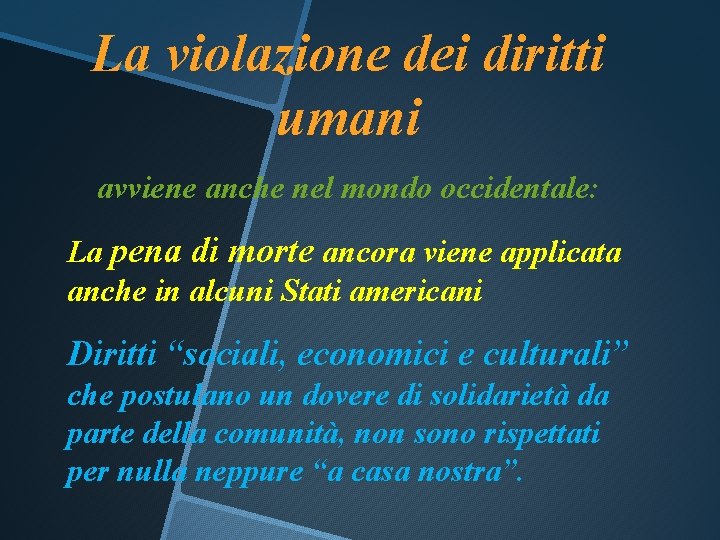 La violazione dei diritti umani avviene anche nel mondo occidentale: La pena di morte