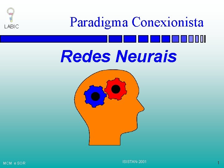 LABIC Paradigma Conexionista Redes Neurais MCM e SOR