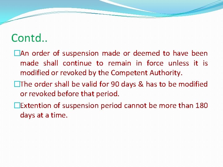 Contd. . �An order of suspension made or deemed to have been made shall