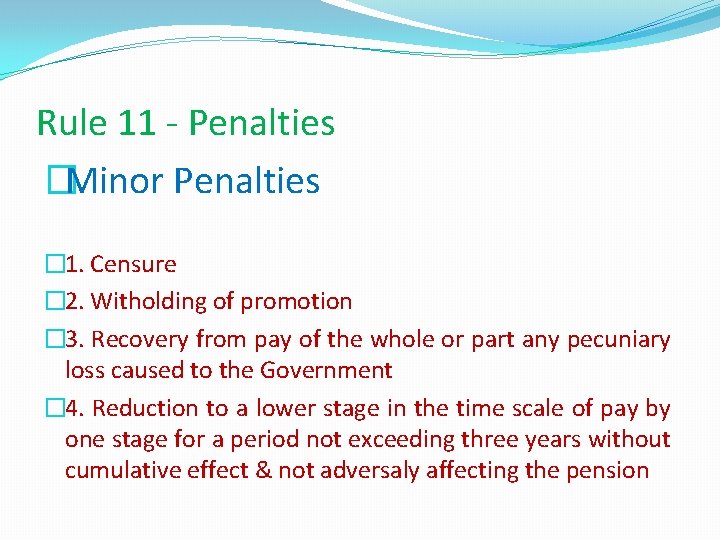 Rule 11 - Penalties �Minor Penalties � 1. Censure � 2. Witholding of promotion