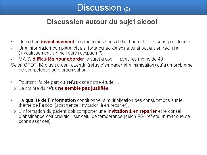 Discussion (2) Discussion autour du sujet alcool • - Un certain investissement des médecins