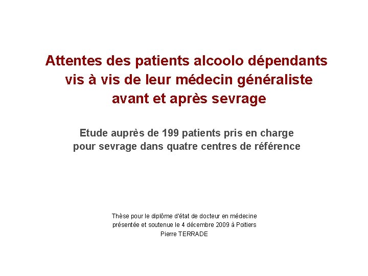 Attentes des patients alcoolo dépendants vis à vis de leur médecin généraliste avant et