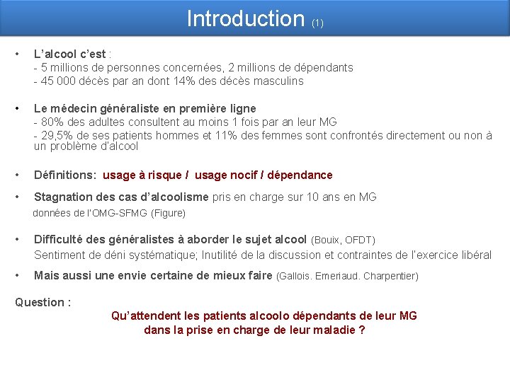 Introduction (1) • L’alcool c’est : - 5 millions de personnes concernées, 2 millions